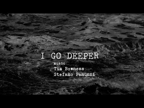 Stefano Panunzi (feat. Tim Bowness) - I Go Deeper (Official Video)