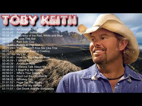 Toby Keith Greatest Hits   Best Songs Of Toby Keith   Toby Keith Playlist Full Album 5