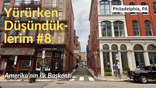 Philadelphia: Amerika'nın Hafızasında Yürümek | Yürürken Düşündüklerim #8