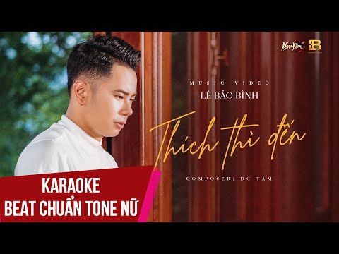 Karaoke | Thích Thì Đến - Lê Bảo Bình | Beat Chuẩn Tone Nữ