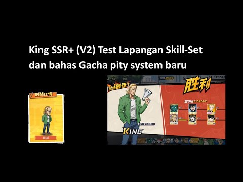 Test lapangan King V2 | dan bahas Gacha-Pity system baru