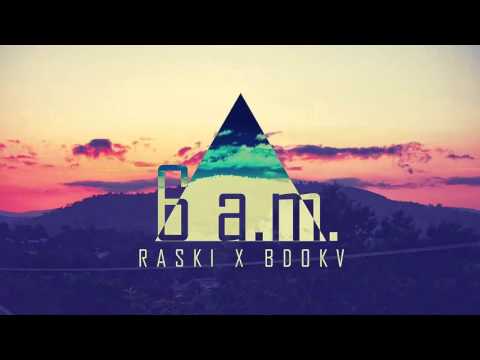 RASKI x BDOKV x 6am