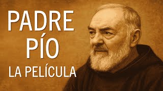 Padre Pío: La Película - [Completa - En Español]