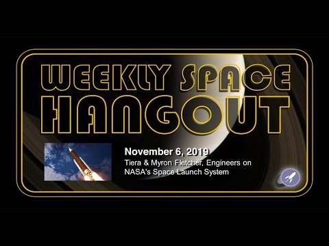 Weekly Space Hangout: November 6, 2019 - Tiera & Myron Fletcher and NASA's Space Launch System