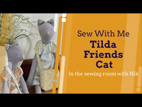 Tilda Cat Sew Along   - Make a Tilda doll with me