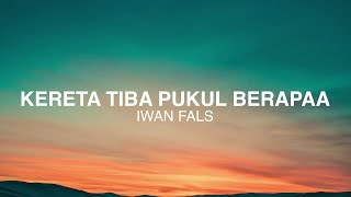 Download lagu Iwan Fals - Kereta Tiba Pukul Berapa - Lirik Lagu Nostalgia mp3 Download lagu Iwan Fals - Kereta Tiba Pukul Berapa - Lirik Lagu Nostalgia mp3