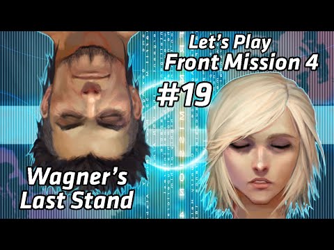 Let's Play #19 - Front Mission 4 (PS2) - Wagner's Final Stand [!discord]
