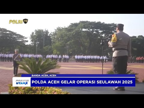 POLDA ACEH GELAR OPERASI KESELAMATAN SEULAWAH 2025