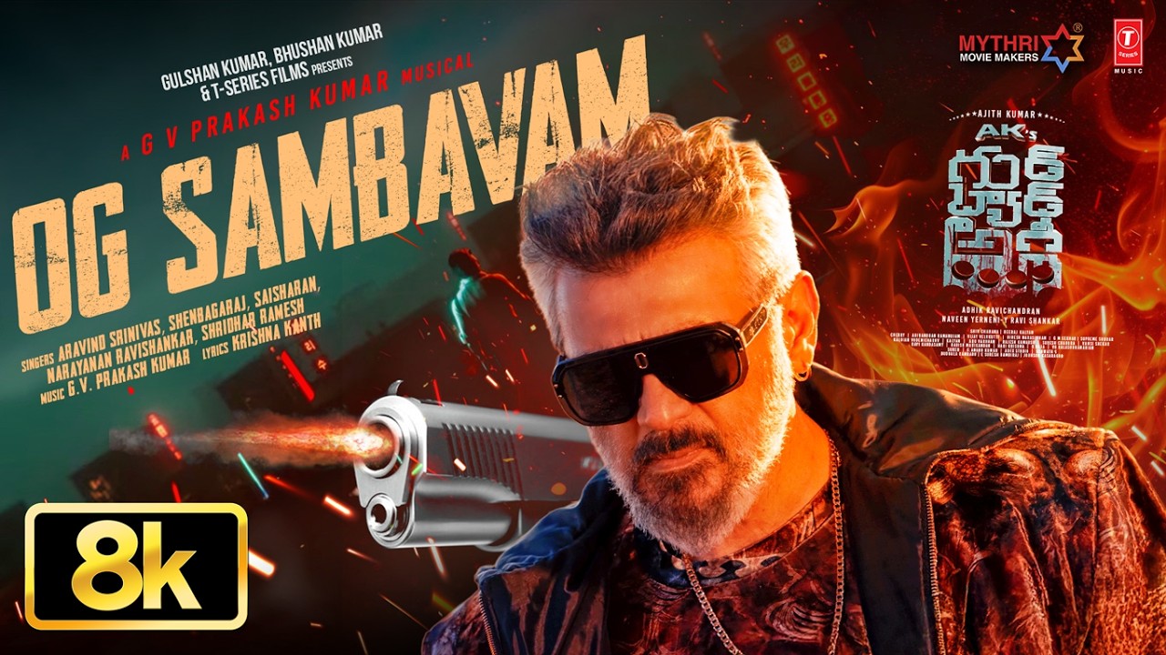 OG SAMBAVAM 8K Video | Good Bad Ugly | Ajith | Trisha | G V Prakash | Adhik Ravichandran