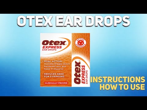 Otex ear drops how to use: Mechanism of action, Uses, Dosage, Side Effects
