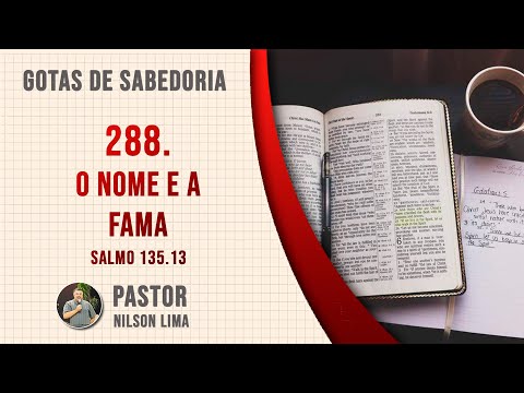 Devocional 288 - O nome e a fama - Salmo 135.13 - Pr. Nilson Lima #devocional