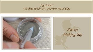 2 Making Slip PMC OneFire™ Sterling - Sky Guide 5 - PMC OneFire™ Sterling 960 Metal Clay Tutorial