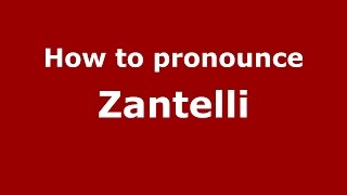How to pronounce Zantelli