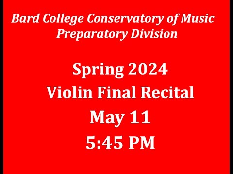 Bard Prep Spring 2024 Final Recital: May 11 at 5:45pm