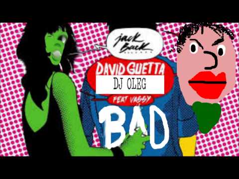 Bad DJ Oleg ft david guetta