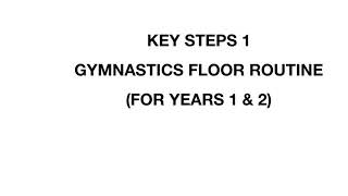 Key Steps 1 Gymnastics Floor Routine