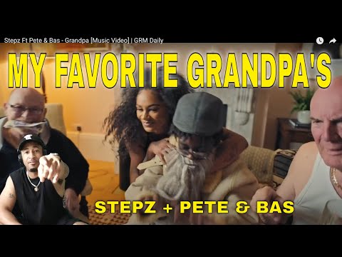 Stepz Ft Pete & Bas - Grandpa [Reaction Video] | GRM Daily