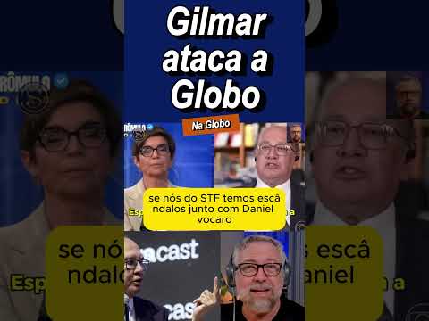 Gilmar Mendes ataca a Globo