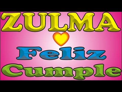 FELIZ CUMPLEAÑOS ZULMA - FELIZ CUMPLE DEDICADO - MAÑANITAS