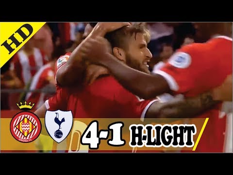 Girona vs Tottenham  4-1|Highlight HD- 09/08/201
