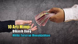 Download lagu 10 Meanings of Dreams About Being Given Money, Each Has Amazing Interpretations mp3