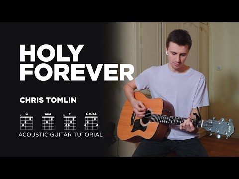 Holy Forever | Chris Tomlin | Acoustic Guitar Tutorial (Chords)