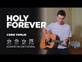 Holy Forever | Chris Tomlin | Acoustic Guitar Tutorial (Chords)