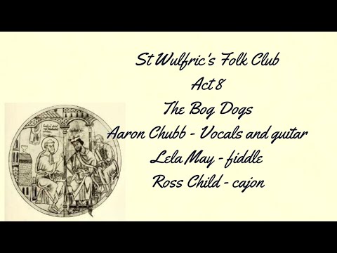 Saint Wulfric's Folk Club - The Bog Dogs - Coker Hill