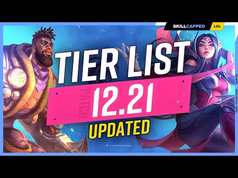 NEW UPDATED TIER LIST for PATCH 12.21 - League of Legends