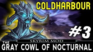 SKYRIM The Gray Cowl of Nocturnal Mod Part 3 - Coldharbour