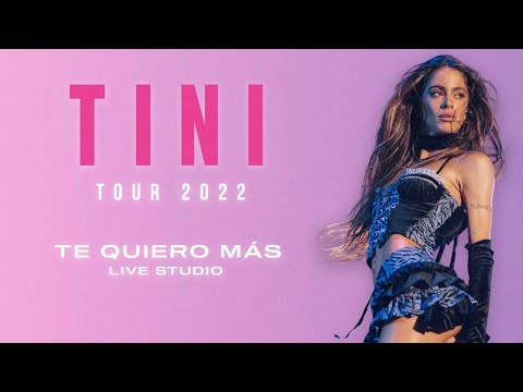 TINI, Nacho - Te Quiero Más (Live Studio Versión - Tini Tour)