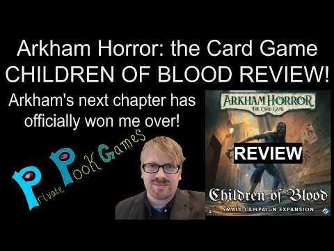 ARKHAM HORROR: CHILDREN OF BLOOD Review -- Arkham's Next Chapter Has Officially Won Me Over!