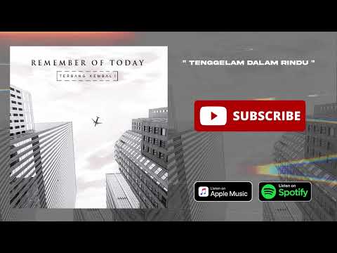 REMEMBER OF TODAY - TENGGELAM DALAM RINDU (OFFICIAL AUDIO)