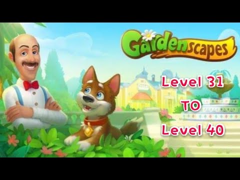 梦幻花园 Gardenscapes Level 31- 40