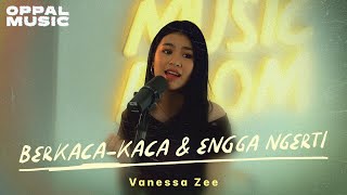 Download lagu Vanessa Zee - Berkaca Kaca & Engga Ngerti [Live] | Oppal Music mp3