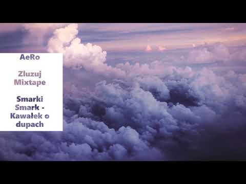 Smarki Smark - Kawałek o dupach (AeRo zluzuj Mixtape)