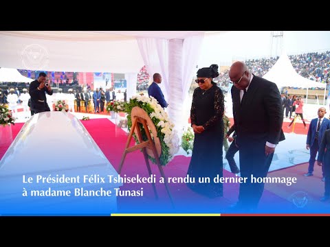 Le Président Félix Tshisekedi a rendu un dernier hommage à madame Blanche Tunasi