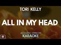 Tori Kelly - All In My Head (Karaoke/Acoustic Version)