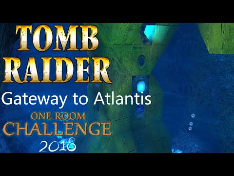 Tomb Raider ORC 2018 - Gateway to Atlantis Walkthrough