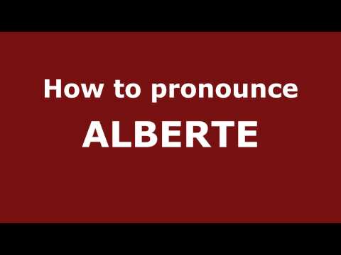 How to Pronounce ALBERTE in Spanish - PronounceNames.com