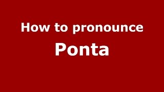 How to pronounce Ponta
