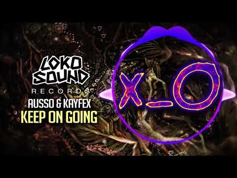 Keep On Going (Original Mix) - Kayfex & Ausso [LokoSound Records]