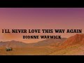 Dionne Warwick - I'll Never Love This Way Again (Lyrics)