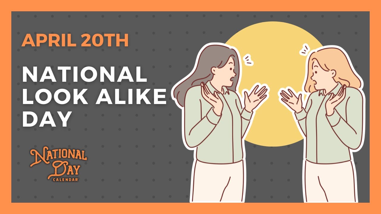 National Look Alike Day | April 20th - National Day Calendar