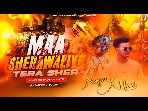 MAA SHERAWALIYE TERA SHER AA GEYA 🕉️ DDM HI FIRST EDM REMIX DJ NAYAN X DJ LIKU HAMING BASS MIX 🔥🔥