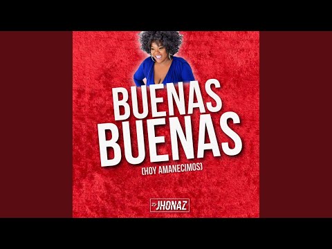 Buenas Buenas - Hoy Amanecimos