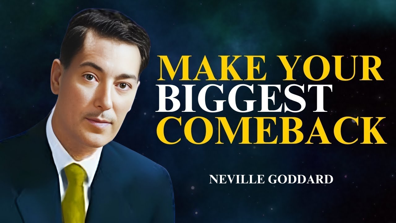 Neville Goddard - Make Your Biggest Comeback