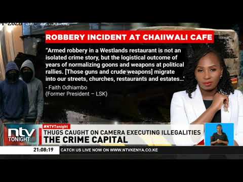 Fear and insecurity as Nairobians experience disturbing incidents of robbery and disorder