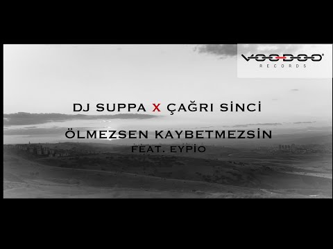 DJ Suppa x Çağrı Sinci feat. Eypio - ÖLMEZSEN KAYBETMEZSİN (Official Lyric Video)