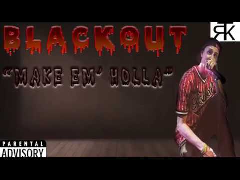 Blackout -  Make Em Holla